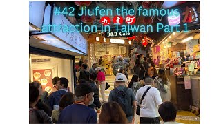 20240405 #42 Jiufen the famous attraction in Taiwan part 1 九份的街頭小吃 上集