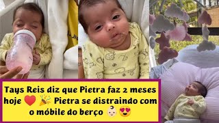 Tays Reis diz que Pietra faz 2 meses hoje ♥️ 🎉 Pietra se distraindo com o móbile do berço 👶🏻😍