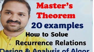 Master’s Theorem || Solve Recurrence Relations || 20 Examples || Design & Analysis of Algorithms