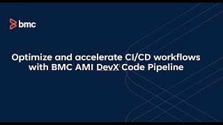 Optimize and accelerate CI/CD workflows with BMC AMI DevX Code Pipeline