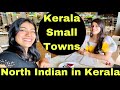 Exploring Kerala small towns | North Indian in Kerala