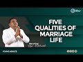 Five Qualities of Marriage Life | David Tabernacle Ministries | Man of God. Hegai Melchizedek