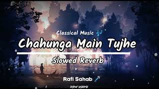 Chahunga main tujhe saanjh savere Slowed Reverb Song | Mohammad Rafi • Dhruv Sharma |