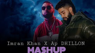 Imran Khan X AP Dhillon Mashup - Dip SR & 143 Official's | Best Of Imran Khan AP Dhillon Songs