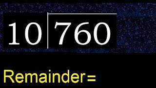 Divide 760 by 10 , remainder  . Division with 2 Digit Divisors . How to do