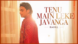 Tenu Main Leke Javanga (Official Music Video) | Rahill Mehta | Rutvik Talashilkar