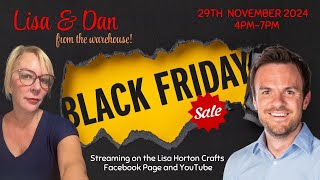 Black Friday Deals with Lisa and Dan - Lisa Horton Crafts