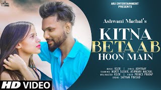 Kitna Betaab Hoon | Cover Song | Cover Songs | Cover Songs Hindi | Cover Song 2021 | Ashwani Machal