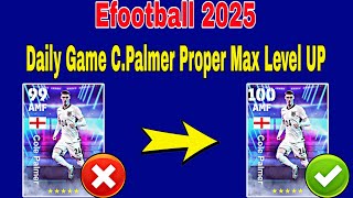 How To Train 100 Rated Cole Palmer In Efootball 2025 | Cole Palmer Max Level Pes 2025