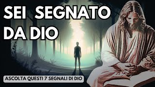 Questi 7 SEGNI Dimostrano Che Sei SEGNATO da DIO! (Crescita Spirituale)