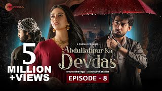Abdullahpur Ka Devdas | Episode 8 | Bilal Abbas Khan, Sarah Khan, Raza Talish