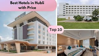 Top 10 Best Hotels in Hubli with price