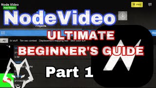 NodeVideo ULTIMATE BEGINNER’S GUIDE - part 1 - Welcome to NodeVideo.