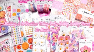 Craft Haul | Putting Together A Collection Using ONLY Hobby Lobby Items | SO CUTE!! COME SEE!!