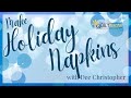 Dee's Saturday Sampler – Make Holiday Napkins!