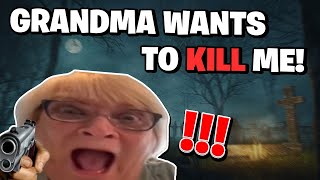 🔴LIVE | GRANDMA IS OUT OF CONTROL! | SCARY LIVESTREAM