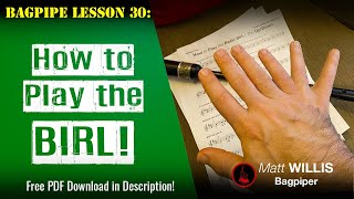 Bagpipe Lesson 30: How to Play the Birl in Two Ways!