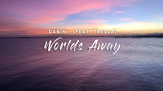 Dabin - Worlds Away (Lyrics) feat. Trella