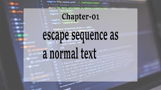 Escape Sequence as Normal Text : Python Tutorial-07