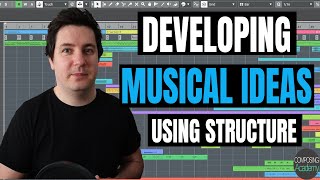 How to Develop a Musical Idea using Structure and Texture