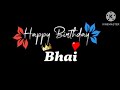 brother birthday song|birthday song for brother|happy birthday status Bhai|happy birthday bhai