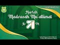 HARLAH KE-71 MADRASAH MU'ALLIMAT NU KUDUS 