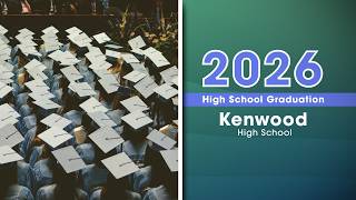 Kenwood High School Graduation 2026