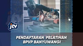 BPVP BANYUWANGI  TELAH BUKA PENDAFTARAN  PELATIHAN TAHAP 3