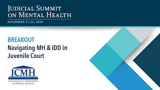 2024 JSMH: BREAKOUT: Navigating MH \u0026 IDD in Juvenile Court