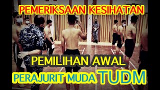 PEMERIKSAAN KESIHATAN | PEMILIHAN AWAL PERAJURIT MUDA TUDM