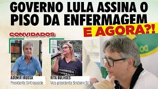 Governo Lula assinou o Piso da Enfermagem. E agora?