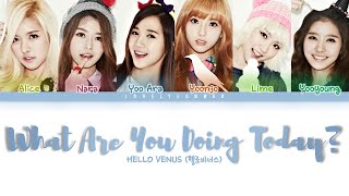 HELLO VENUS (헬로비너스) – What Are You Doing Today? (오늘 뭐해?) Lyrics (Color Coded Han/Rom/Eng)