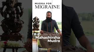 Mudra for Migraine | Mahashirsha Mudra By Grand Master Akshar #shorts