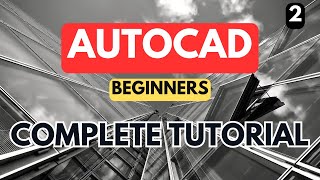 AutoCAD - Complete Tutorial for Beginners - Part 2 (commands of section 