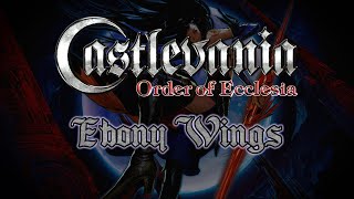 Ebony Wings (Remaster) - Castlevania: Order of Ecclesia