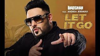 Badshah - Let It Go feat Andrea Jeremiah | lyrical/lyric video