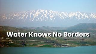 Water Knows No Borders: Transboundary Water Sources in the Middle East