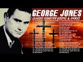 Classic Country Gospel George Jones - George Jones Greatest Hits - George Jones Gospel Songs Album