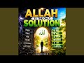 Allah is the Only Solution