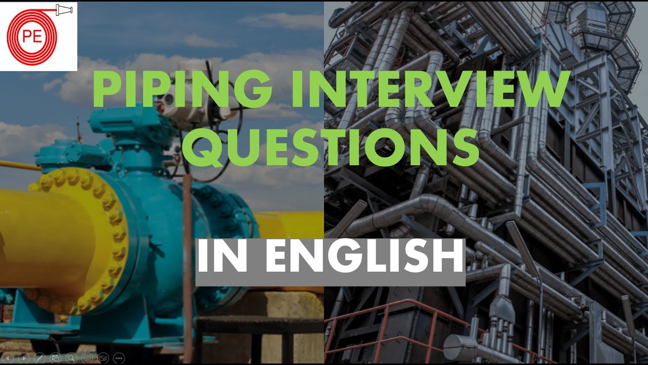 PIPING INTERVIEW QUESTIONS| PIPING SUPERVISOR AND FOREMAN INTERVIEW ...