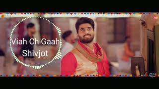 Viah Ch Gaah (8D Audio) | Shivjot | Gurlez Akhtar | The Boss | Latest Punjabi Songs 2021