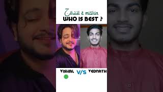 Who is best ? - Zihaal e miskin 🤔 || Vishal & Vednath || #vishalmishra #vednathjogi #shorts