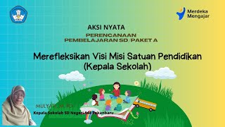 Aksi Nyata Perencanaan Pembelajaran SDPaket A Merefleksikan Visi Misi Satuan Pendidikan