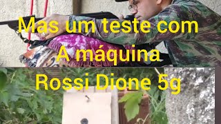 mas um teste de agrupamento, e disparo, com a máquina Rossi Dione 5g