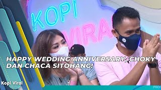 HAPPY WEDDING ANNIVERSARY, CHOKY DAN CHACA SITOHANG! | KOPI VIRAL (18/6/21) P4