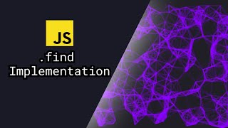 Implementing Array.find function in JavaScript and Adding it into the Array's prototype