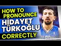 How to Pronounce (Say) Hidayet Türkoğlu 