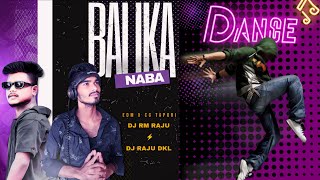 Naba Balika | New Trending Dj Remix | Edm x Cg Tapori | Dj Raju Dkl Odia Viral Dj