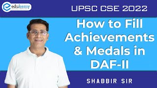 How to Fill Achievements & Medals in DAF II? | UPSC / IAS Interview Preparation | Edukemy