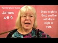 James 4:8-9 Draw Night to God ~Kjv Scripture Tunes ~Sally Snyder